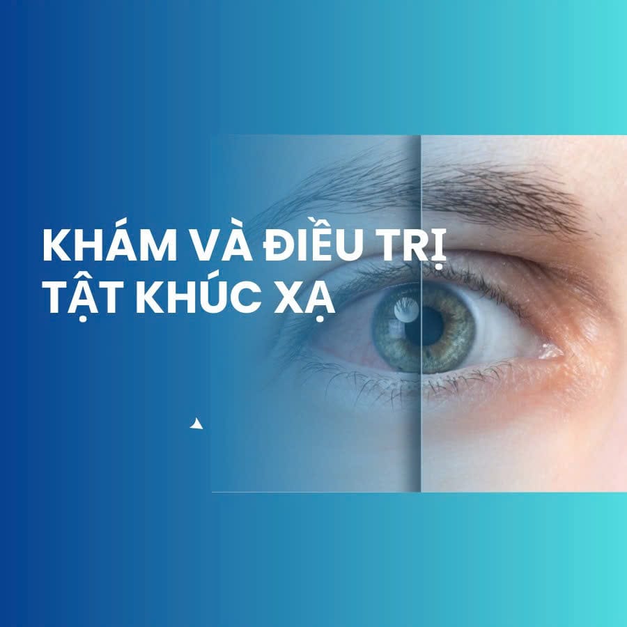 Khám và điều trị tật khúc xạ – Giải pháp toàn diện cho thị lực hoàn hảo
