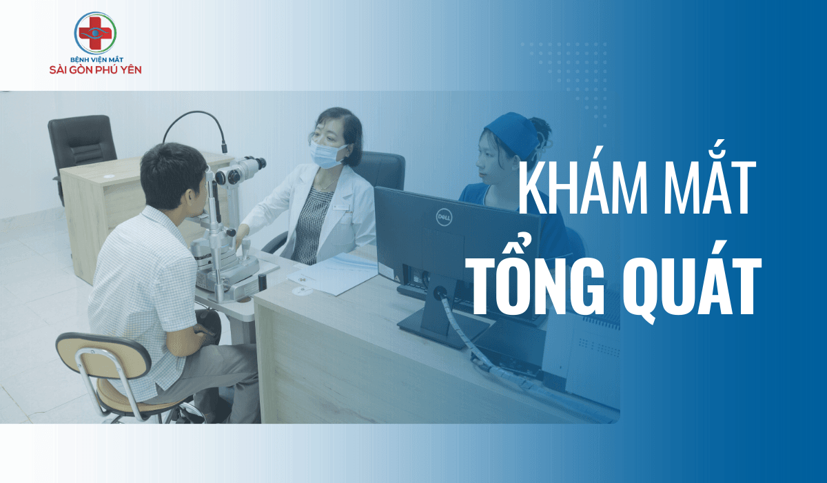 Khám mắt tổng quát | Bệnh viện mắt Sài Gòn Phú Yên
