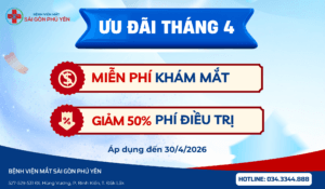 Ưu đãi miễn phí khám mắt tại bệnh viện Mắt Sài Gòn Phú Yên