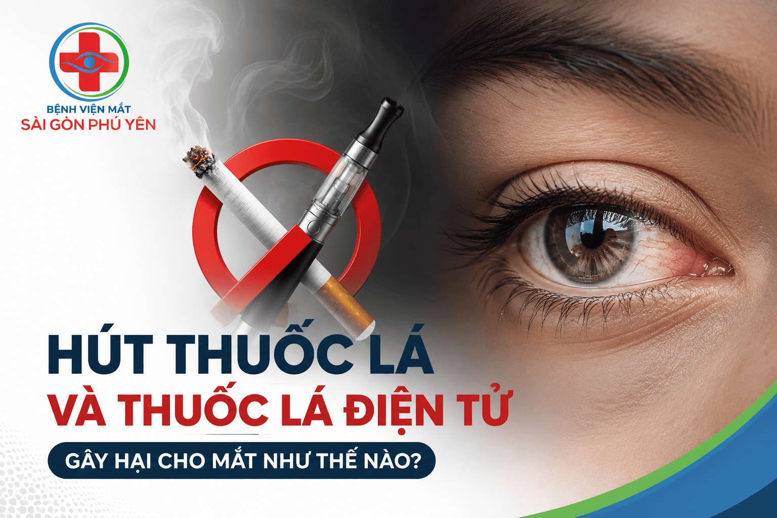 HÚT THUỐC LÁ VÀ THUỐC LÁ ĐIỆN TỬ GÂY HẠI CHO MẮT NHƯ THẾ NÀO?